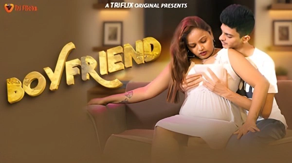 Boyfriend (2026) Uncut Hot Short Film – Triflicks